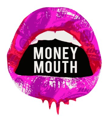 Money Mouth Pink