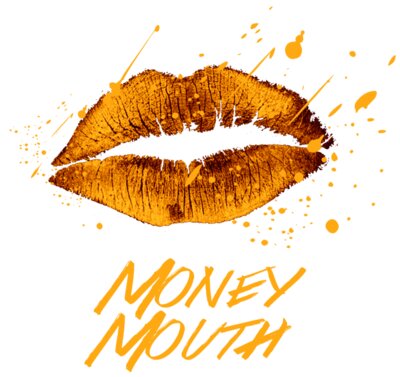 Money Mouth Kiss