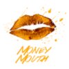 Money Mouth Kiss